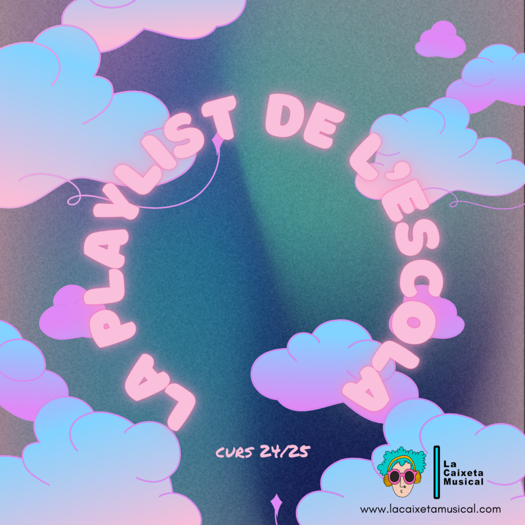 La playlist de l’escola. Curs 24/25